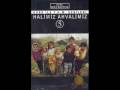HAL�M�Z AHVAL�M�Z GURBET ELDE B�R HAL GELD� BA�IMA
