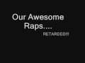 videos de Me And My Mom's Stupid Raps..