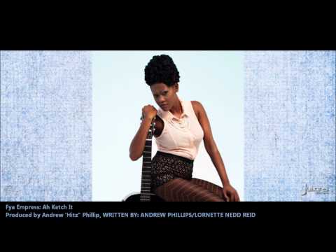 Fya Empress - Ah Ketch It