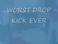 WORST DROP KICK EVER
