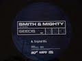 Smith & Mighty feat. MC Kelz - Seeds (Original Mix) Smith & Mighty feat. MC Kelz - Seeds (Original Mix)