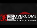 [DnB] - Hot Date! & Chrisson - Overcome (This Time) [Monstercat Release]