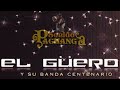 El Güero Y Su Banda Centenario -5 de Te
