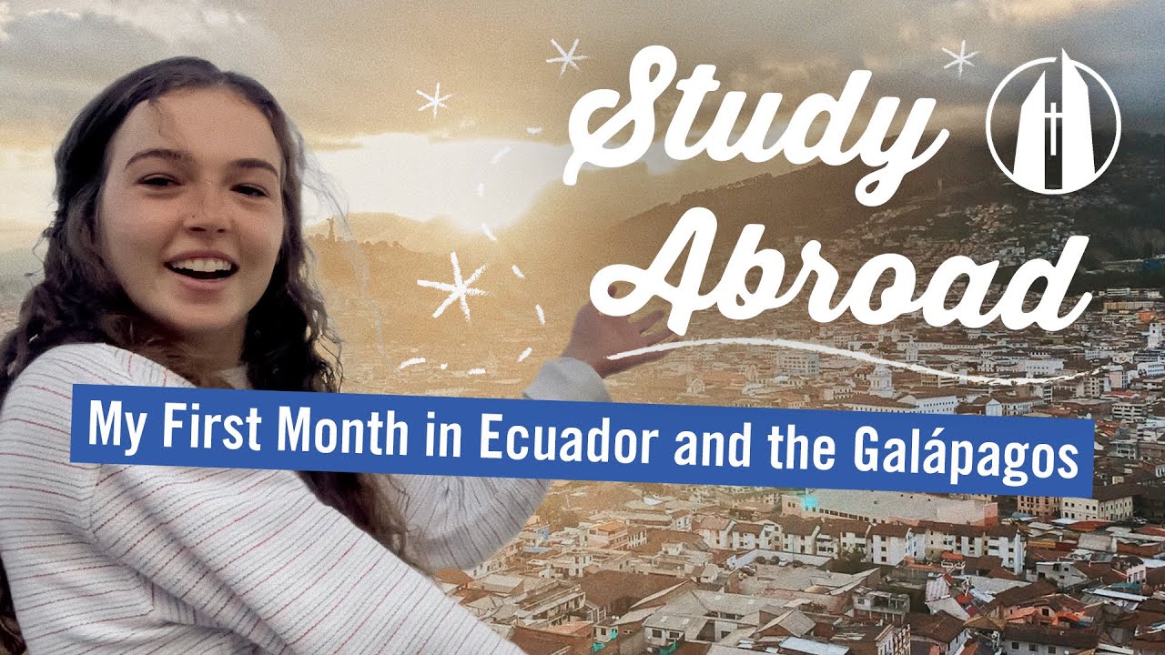 观看视频:留学:我在厄瓜多尔的第一个月和Galápagos 