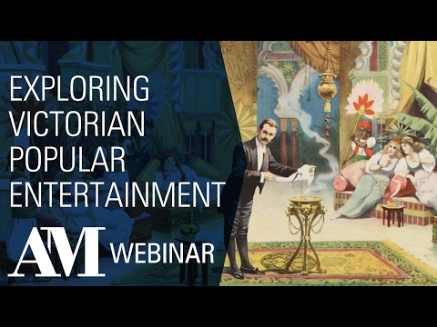Webinar: Exploring Victorian Popular Entertainment Featuring Phil Wickham, Bill Douglas Centre