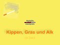 Kippen, Gras und Alk