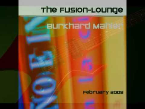 Burkhard Mahlers The Fusion-Lounge, new release Febr 2008