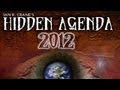 The Hidden Agenda 2012 - The Conspiracy Unfolds - Shocking Revelations of the Apocalypse