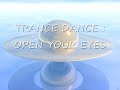 TRANCE DANCE : OPEN YOUR EYES