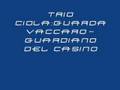 Trio Ciola: Guardavaccaro-Guardiano Casino