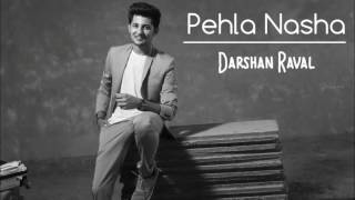 Pehla Nasha   Darshan Raval   2016   Veera   Unplu