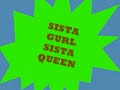 SISTA GURL SISTA QUEEN!
