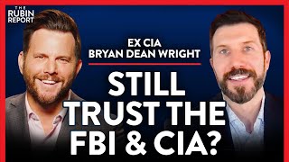 Ex-CIA: Revealing Whether the FBI & CIA Can Be Trusted | Bryan Dean Wright | POLITICS | Rubin Report