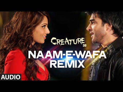 Naam -E- Wafa (Remix) Full Song (Audio) | Creature 3D | Farhan Saeed, Tulsi Kumar | Bipasha Basu