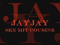 JayJay - Sex mit Cousine JayJay - Sex mit Cousine