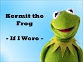 Kermit the Frog – If I were a Poet