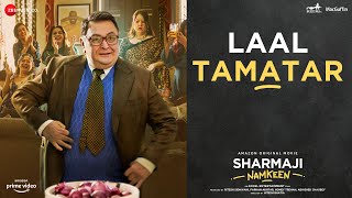 Laal Tamatar - Sharmaji Namkeen  Rishi Kapoor Pare