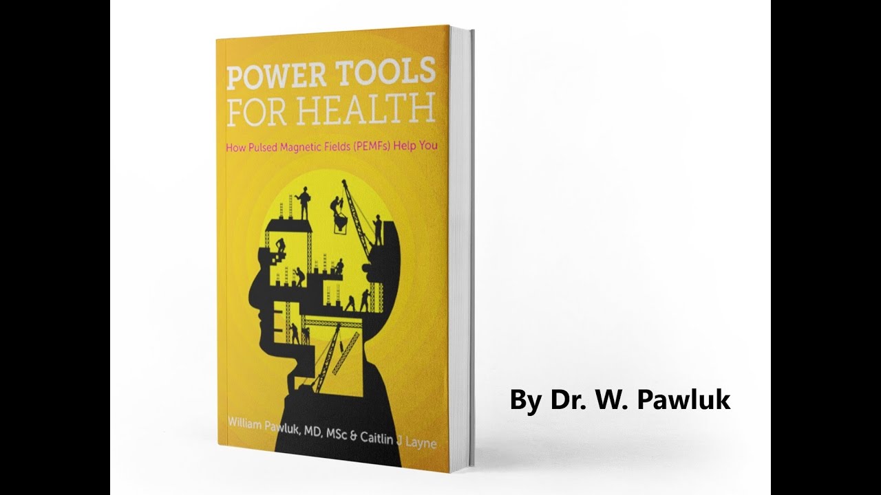 Power Tools for Health — By Dr. William Pawluk