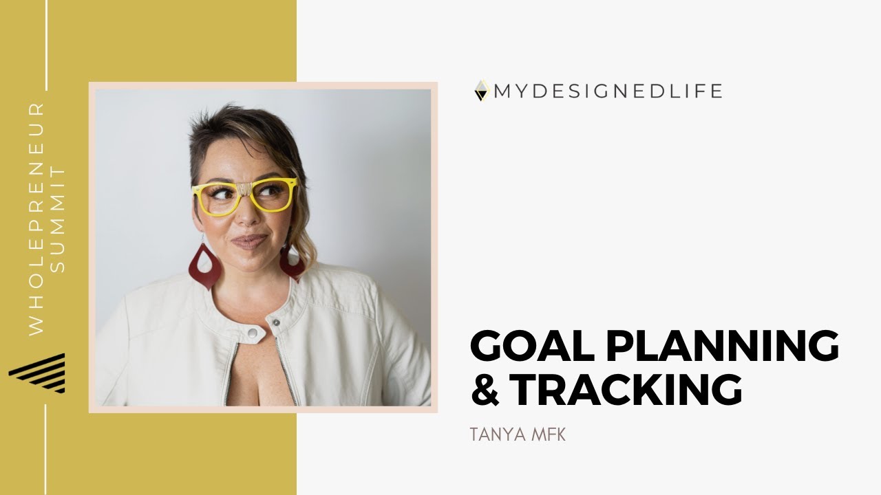 Wholepreneur Summit: Goal Planning & Tracking with Tanya MFK (Day 15)