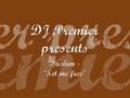 DJ Premier & Pushim - Set me free