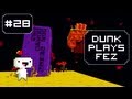 Dunk Plays Fez - S2 Ep. 8 (Translating The Fez Alphabet) [ Lets Play Fez ]