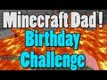 Minecraft Dad E105 "B-day/Father's Day Challenge!"