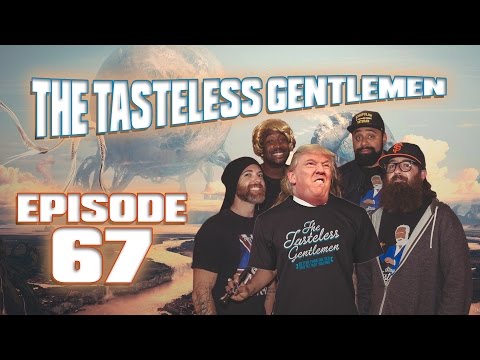 The Tasteless Gentlemen Show – Episode 67