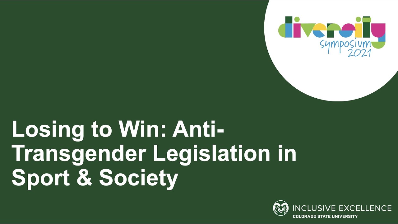 Losing to Win: Anti-Transgender Legislation in Sport & Society | Diversity Symposium '21