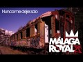 MALAGA ROYALZ – «NUNCA ME DEJES SOLO» [SINGLE]