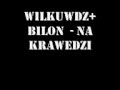Wilku Bilon-Na Krawedzi