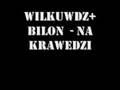 Wilku Bilon-Na Krawedzi