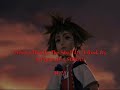 this video is purely fan-made and is in no way associated with the musical artist or anime company in any way.

song: beethoveen virus
anime:final fantasy & kingdom hearts
beginning:
kairi:what's that in the sky?!..its a bird..its a plane..its..sora?
sora: me?!?


sora:whoa ..i swear i was dreaming about final fantasy again..
last time i drink soda with caffiene before bed!!!
sora's dream adventure
sora: sora wet! wet t-shirt!
kairi:get over here stupid!
sora: alright!sora smexy now!
kairi:what are you smiling at?
sora: sora get laid??:d
kairi:stupid boy! xp