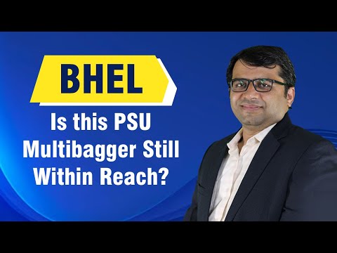 BHEL: Is this PSU Multibagger Still Within Reach?