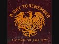 The Danger in Starting a Fire by A Day to Remember [Album Version]
