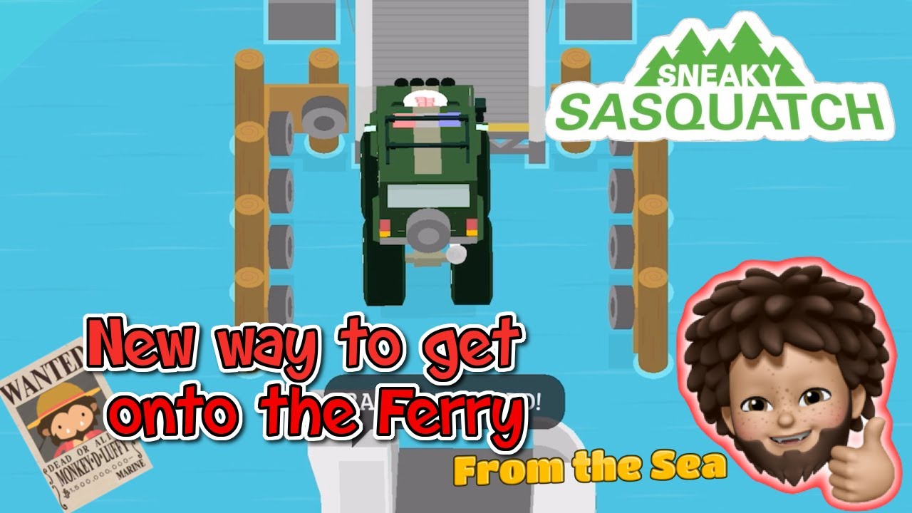 Sneaky Sasquatch - New way to get onto the Ferry | From the Sea