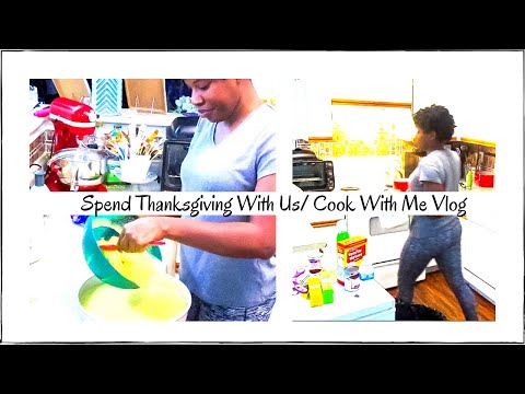 Spend Thanksgiving With Us/ Vlog/ Cook With Me