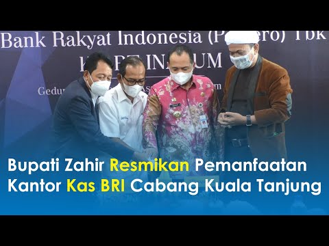 Bupati Zahir Resmikan Pemanfaatan Kantor Kas BRI Cabang Kuala Tanjung