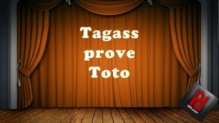 Tagass prove in sala Toto