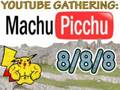 Machu Picchu YouTube Gathering 8/8/8