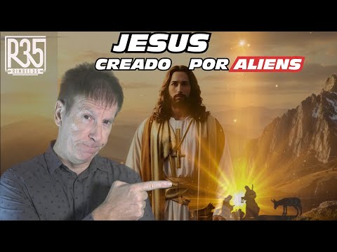 JESÚS FUE CREADO POR SERES DE OTROS MUNDOS: TODAS LAS EVIDENCIAS