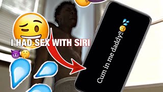 I HAD SEX WITH SIRI?**SHE GOT PREGNANT**???