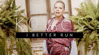 Kovacs - I Better Run tekst piosenki