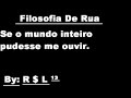 Filosofia de Rua - Se o Mundo Inteiro Pudesse me Ouvir - (Davi Caldas)