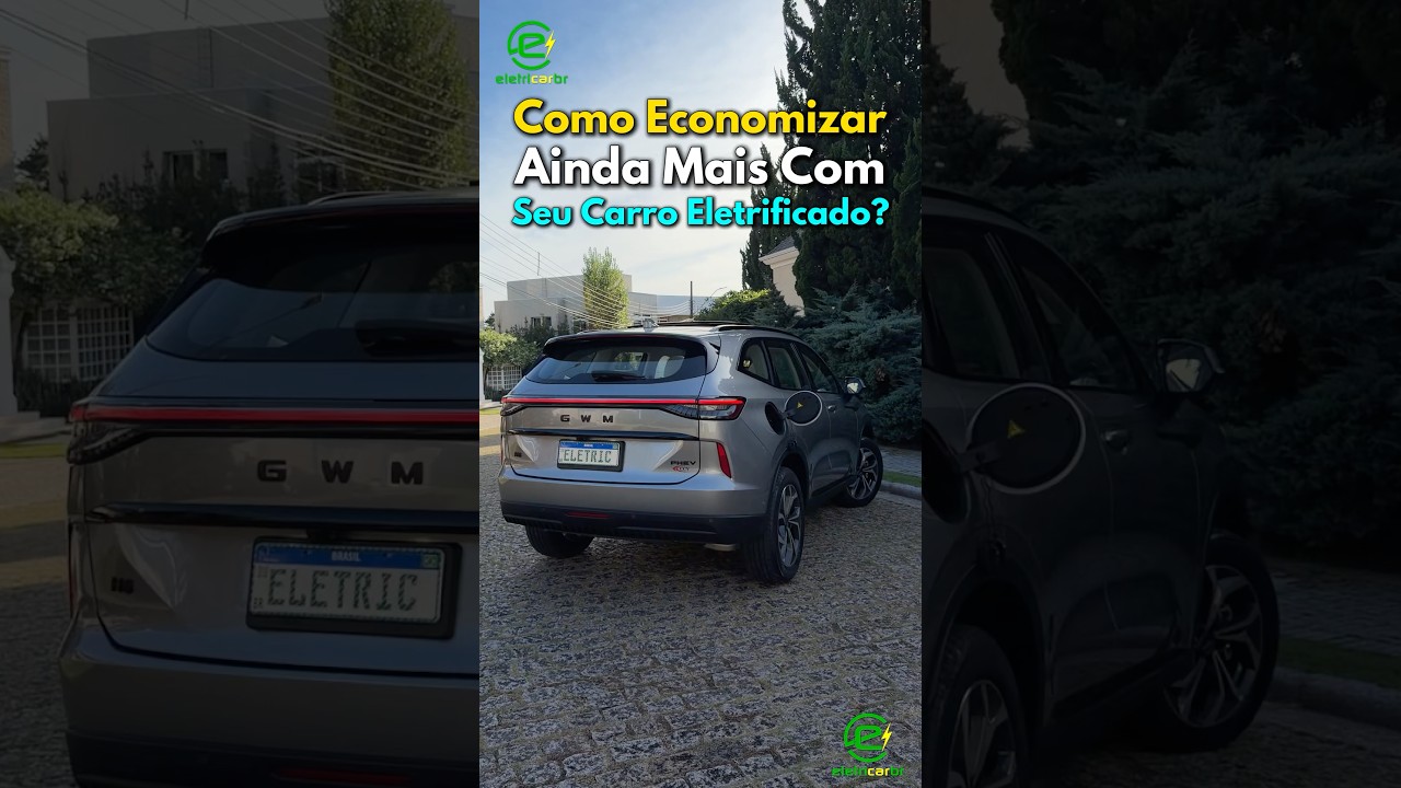 Como Economizar Ainda Mais Com Seu Carro Eletrificado?⚡