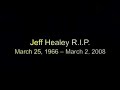 a very special thanks to mr robert farmer from carbis bay, st ives,cornwall for shooting this footage of the late great jeff healey at the islington academy in london, england 2007. the audio is from jeff`s new record 