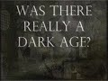 Was there really a Dark Age or not?