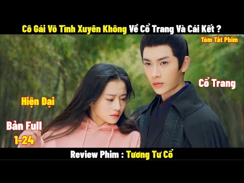 Cô Gái Vô Tình Xuyên Không Về Cổ Trang Làm Nha Hoàn Và Cái Kết ?