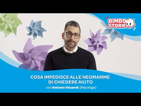 Cosa impedisce alle neomamme di chiedere aiuto con Antonio Viscardi