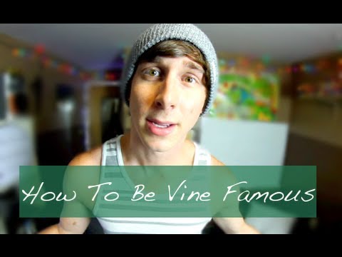 how to be vine famous