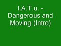 tATu - Dangerous and Moving (Intro)
